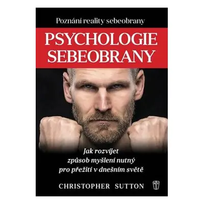 Psychologie sebeobrany - Christopher Sutton