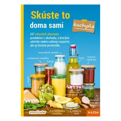 Skúste to doma sami – kuchyňa - kolektiv autorů