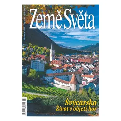 Země světa - 3/2021 - Švýcarsko - život v objetí hor