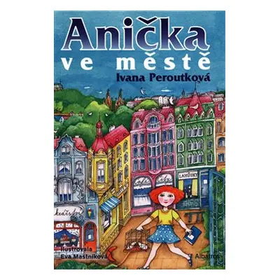 Anička ve městě - Ivana Peroutková