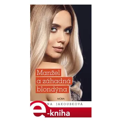 Manžel a záhadná blondýna - Alena Jakoubková