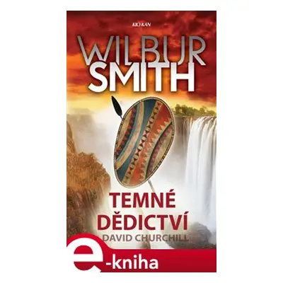 Temné dědictví - Wilbur Smith