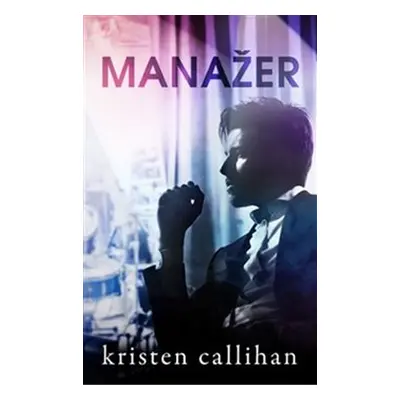 Manažer - Kristen Callihan