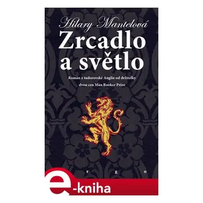 Zrcadlo a světlo - Hilary Mantelová