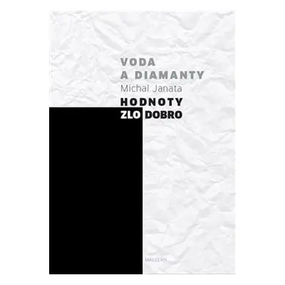 Voda a diamanty. Hodnoty - zlo - dobro - Michal Janata