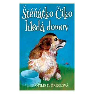 Štěňátko Číko hledá domov - Otilie Grezlová