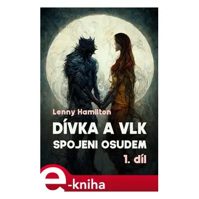 Dívka a vlk: Spojeni osudem - Lenny Hamilton