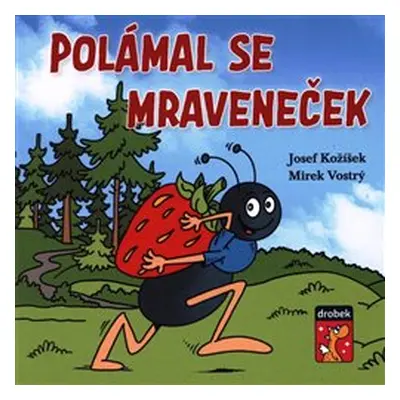 Polámal se mraveneček - Josef Kožíšek