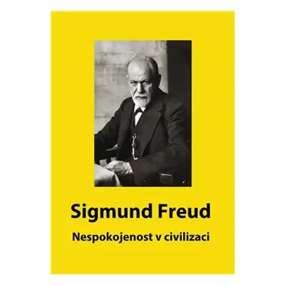 Nespokojenost v civilizaci - Sigmund Freud