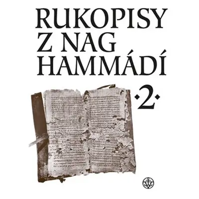 Rukopisy z Nag Hammádí 2 - Pavel Ryneš, Růžena Dostálová, Zuzana Vítková, Wolf B. Oerter