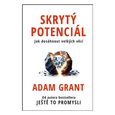 Skrytý potenciál - Adam Grant