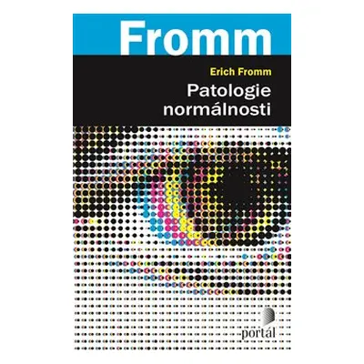 Patologie normálnosti - Erich Fromm