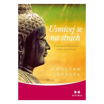 Usmívej se na strach - Chögyam Trungpa