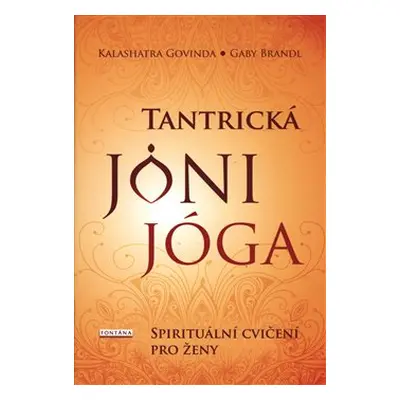 Tantrická jóny jóga - Gaby Brandl, Kalashatra Govinda