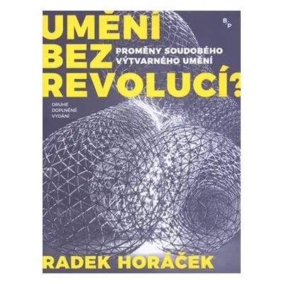 Umění bez revolucí? - Radek Horáček