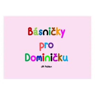 Básničky pro Dominičku - Jiří Fabian