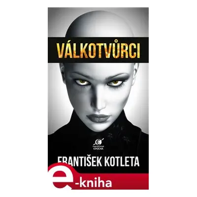 Válkotvůrci - František Kotleta