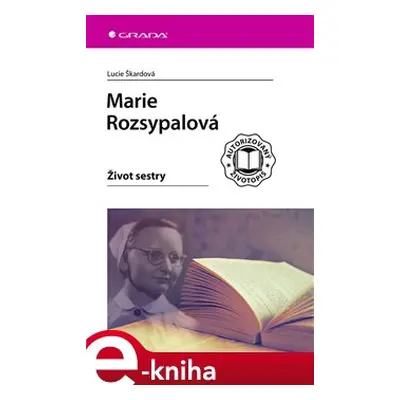 Marie Rozsypalová - Život sestry - Lucie Škardová