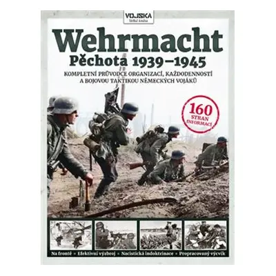 Wehrmacht - Pěchota 1939–1945 - kol.