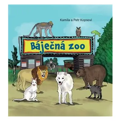 Báječná ZOO - Kamila Kopsová, Petr Kops