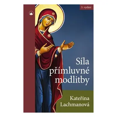 Síla přímluvné modlitby - Kateřina Lachmanová