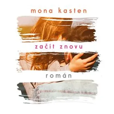 Začít znovu - Mona Kasten