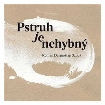 Pstruh je nehybný - Roman Szpuk