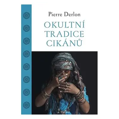 Okultní tradice Cikánů - Pierre Derlon