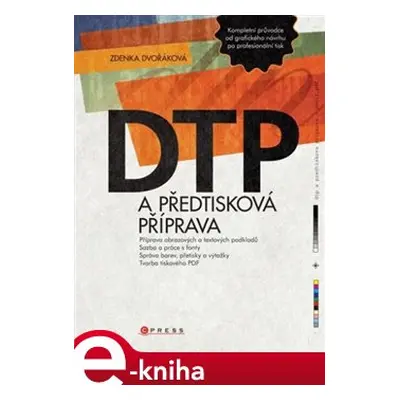 DTP a předtisková příprava - Zdenka Dvořáková