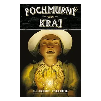 Pochmurný kraj 6: Hájení - Cullen Bunn