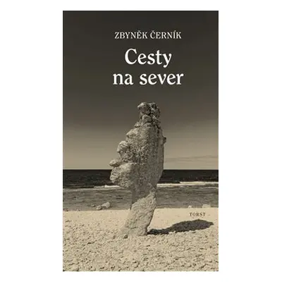 Cesty na sever - Zbyněk Černík