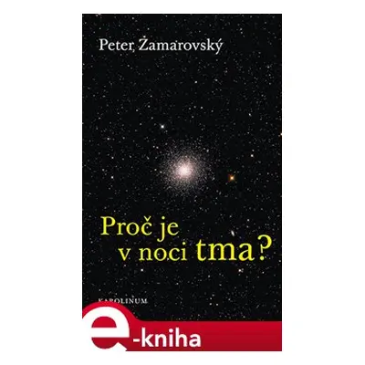 Proč je v noci tma? - Peter Zamarovský