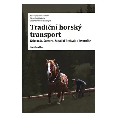 Tradiční horský transport - Aleš Smrčka