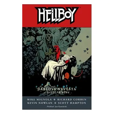 Hellboy 11: Ďáblova nevěsta a další příběhy - Mike Mignola, Richard Corben, Kevin Nowlan