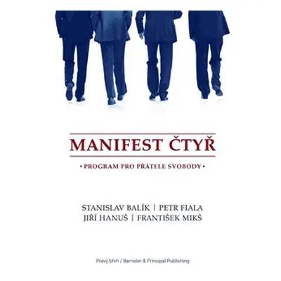 Manifest čtyř - Petr Fiala, Jiří Hanuš, František Mikš, Stanislav Balík