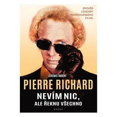 Nevím nic, ale řeknu všechno - Pierre Richard, Jérémie Imbert