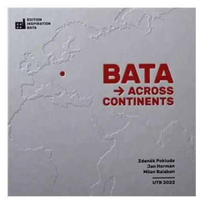 Bata Across Continents - Jan Herman, Milan Balabán, Zdeněk Pokluda