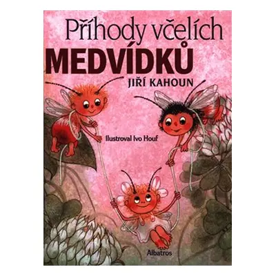 Příhody včelích medvídků - Petr Skoumal, Jiří Kahoun, Zdeněk Svěrák