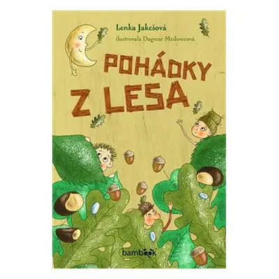 Pohádky z lesa - Lenka Jakešová