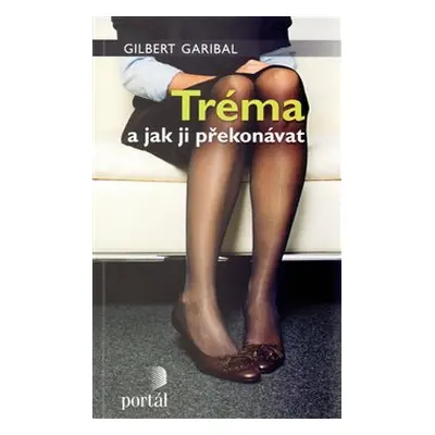 Tréma a jak ji překonávat - Karolína Srncová, Gilbert Garibal