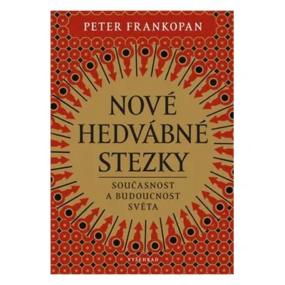 Nové hedvábné stezky - Peter Frankopan