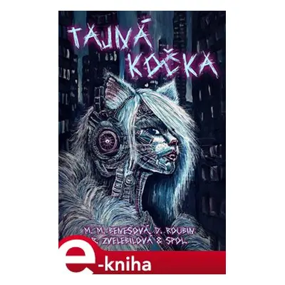 Tajná kočka - Rosana Zvelebilová, kol., Dominik Roubin, Marie Majka Benešová