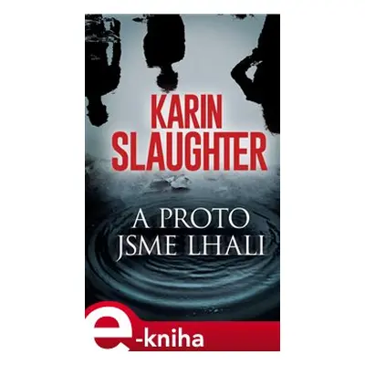 A proto jsme lhali - Karin Slaughter