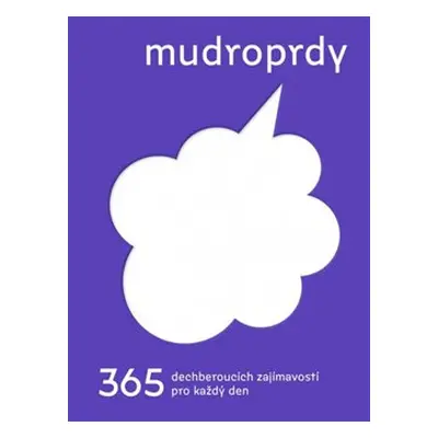 Mudroprdy - 365 dechberoucích zajímavostí pro každý den - Jakub Hussar, Daniel Špaček