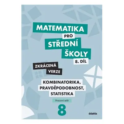 Matematika pro střední školy 8.díl - Pracovní sešit - Zkrácená verze - Martina Květoňová, Hana L