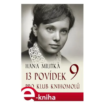 13 povídek pro Klub knihomolů 9 - Hana Militká