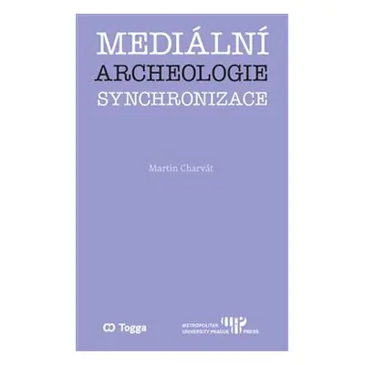 Mediální archeologie synchronizace - Martin Charvát