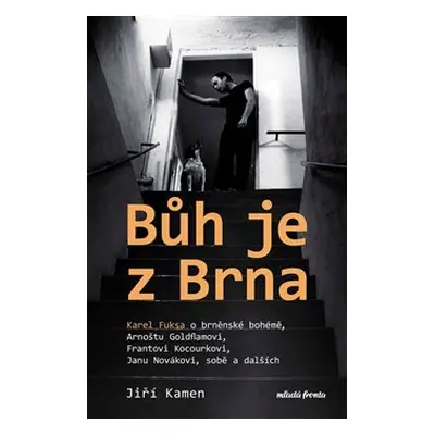 Bůh je z Brna - Jiří Kamen, Karel Fuksa