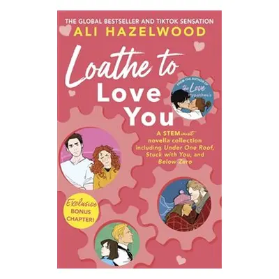 Loathe to Love You - Ali Hazelwood