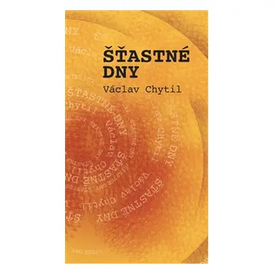 Šťastné dny - Václav Chytil